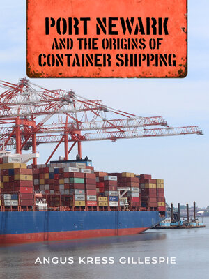cover image of Port Newark and the Origins of Container Shipping